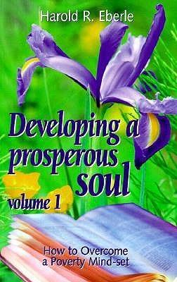 How to Overcome a Poverty Mind-Set : Volume One, Developing a Prosperous Soul - Thryft