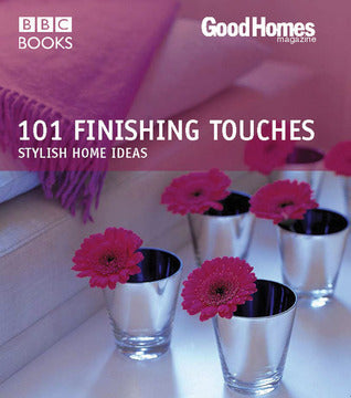 101 Finishing Touches: Stylish Home Ideas