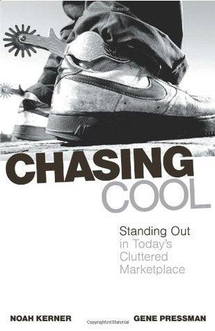 Chasing Cool: Standing Out in Today's Cluttered Marketplace - Thryft