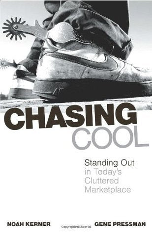 Chasing Cool: Standing Out in Today's Cluttered Marketplace