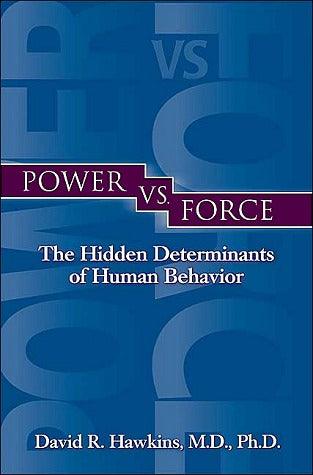 Power vs. Force: The Hidden Determinants of Human Behavior