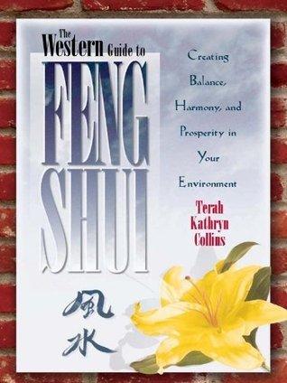 The Western Guide To Feng Shui - Creating Balance, Harmony, And Prosperity In Your Environment - Thryft