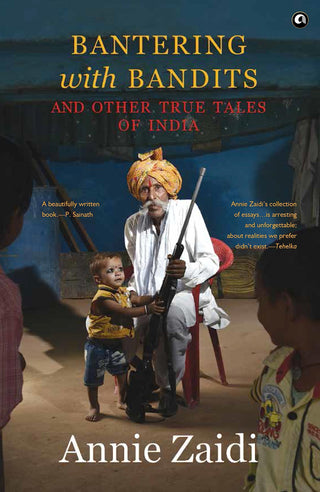 Bantering With Bandits and Other True Tales of India