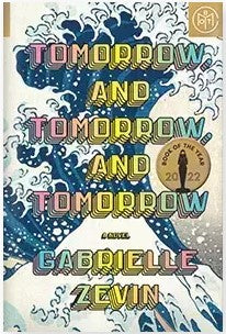 Tomorrow, And Tomorrow, And Tomorrow - A Novel