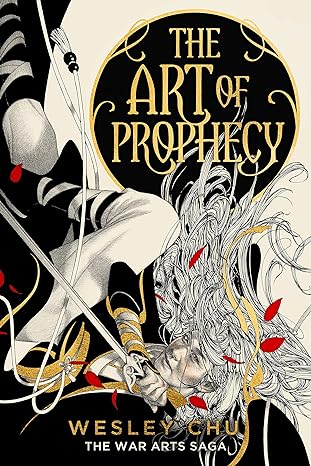 The Art of Prophecy: The War Arts Saga