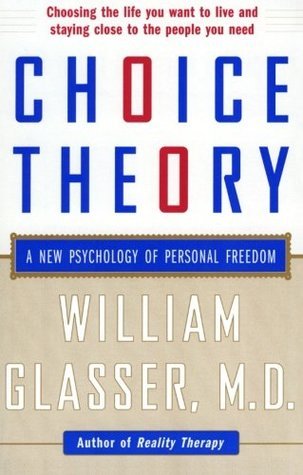 Choice Theory: A New Psychology of Personal Freedom