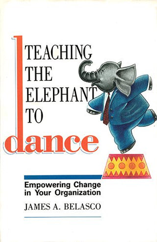 Teaching the Elephant to Dance: Empowering Change in Your Organization