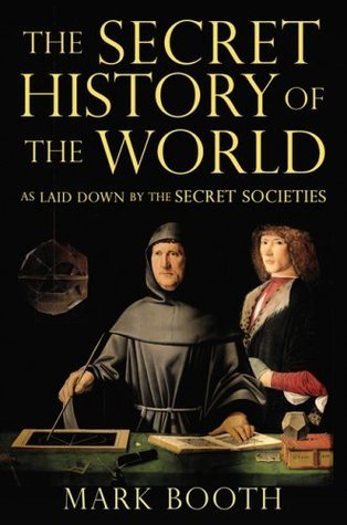 The Secret History of the World as Laid Down by the Secret Societies