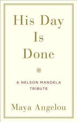 His Day Is Done - A Nelson Mandela Tribute - Thryft