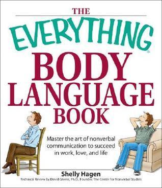 The Everything Body Language Book : Decipher Signals, See the Signs and Read People's Emotions--Without a Word! - Thryft