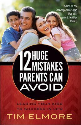 12 Huge Mistakes Parents Can Avoid : Leading Your Kids to Succeed in Life - Thryft