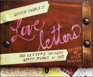 Other People's Love Letters : 150 Letters You Were Never Meant to See - Thryft