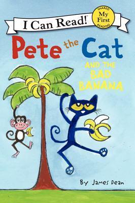 Pete the Cat and the Bad Banana: A Funny My First I Can Read Story―Pete the Cat Overcomes One Bad Banana Bite, Perfect Shared Reading for Ages 4-8
