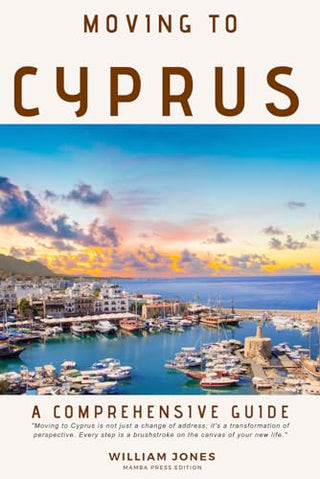 Moving to Cyprus: A Comprehensive Guide