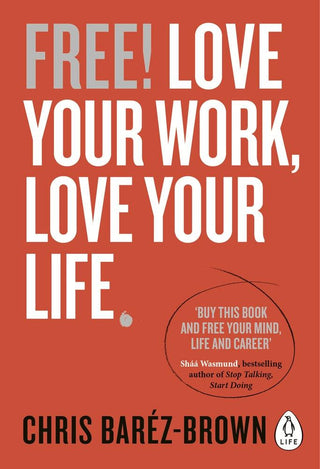 Free! : Love Your Work, Love Your Life - Thryft