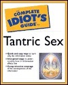 The Complete Idiot's Guide to Tantric Sex