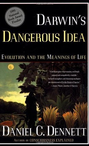 Darwin's Dangerous Idea: Evolution and the Meanings of Life