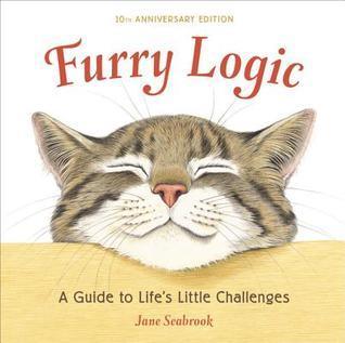 Furry Logic, 10th Anniversary Edition : A Guide to Life's Little Challenges - Thryft