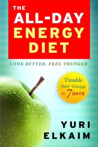 The All-Day Energy Diet : Double Your Energy in 7 Days