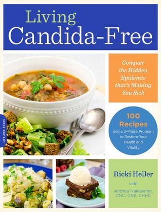 Living Candida-Free : 100 Recipes and a 3-Stage Program to Restore Your Health and Vitality - Thryft