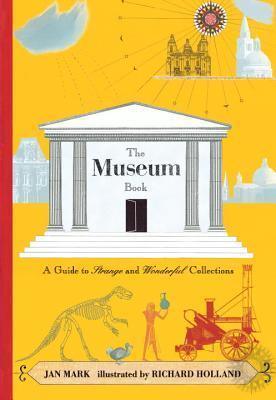 The Museum Book : A Guide to Strange and Wonderful Collections - Thryft