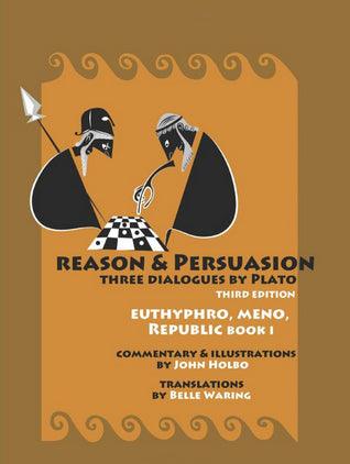 Reason And Persuasion: Three Dialogues By Plato - Thryft