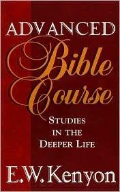 Advanced Bible Course: Studies in the Deeper Life - Thryft