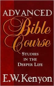 Advanced Bible Course: Studies in the Deeper Life