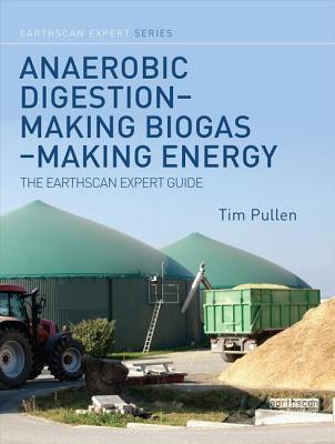 Anaerobic Digestion - Making Biogas - Making Energy : The Earthscan Expert Guide - Thryft