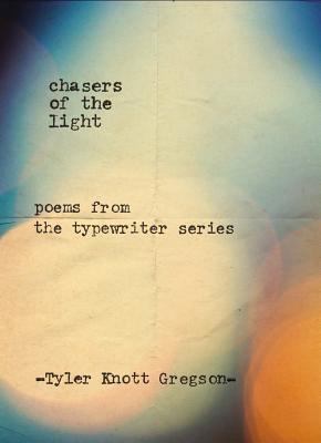 Chasers of the Light : Poems from the Typewriter Series - Thryft