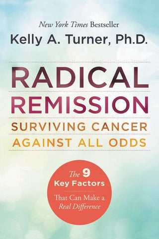 Radical Remission : Surviving Cancer Against All Odds - Thryft