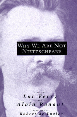 Why We Are Not Nietzscheans