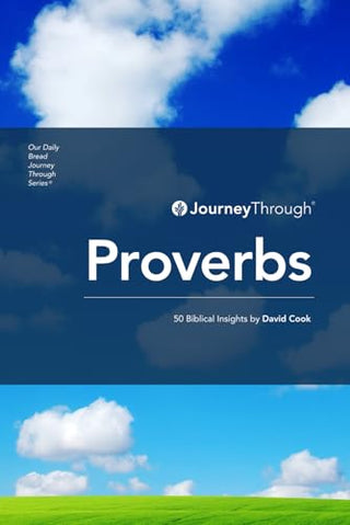 Journey Through Proverbs 50 Biblical Insights By David Cook - Journey Through Series: Poetry & Wisdom