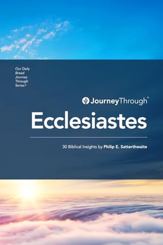 Journey Through Ecclesiastes - 30 Biblical Insights