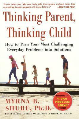 Thinking Parent, Thinking Child					How to Turn Your Most Challenging Everyday Problems Into Solutions - Thryft