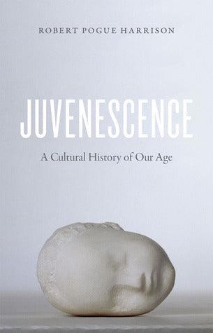 Juvenescence : A Cultural History of Our Age - Thryft