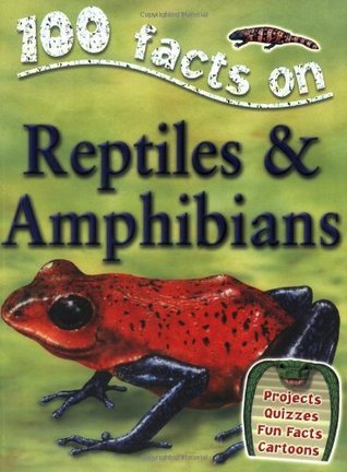 100 Facts on Reptiles & Amphibians