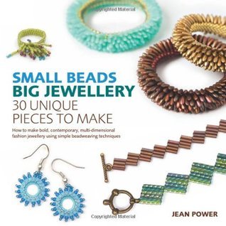 Small Beads, Big Jewellery: 30 Unique Pieces to Make