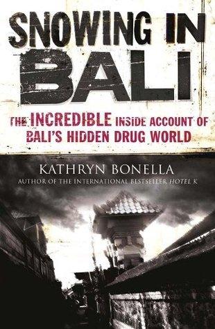 Snowing in Bali : The Incredible Inside Account of Bali's Hidden Drug World - Thryft