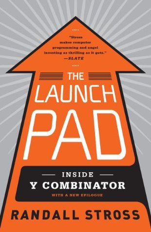 The Launch Pad - Inside Y Combinator, Silicon Valley's Most Exclusive School for Startups