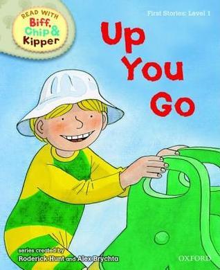 Up You Go I See - Read With Biff, Chip & Kipper. First Stories. Level 1