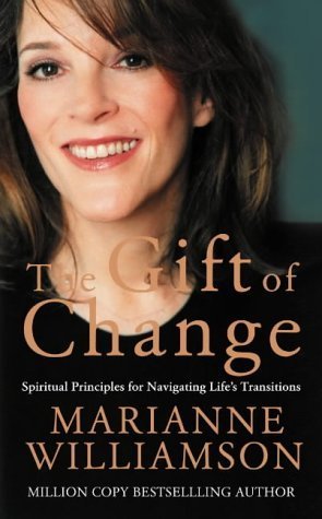 The Gift of Change: Spiritual Principles for Navigating Life's Transitions