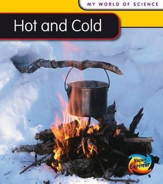 Hot and Cold - My World of Science