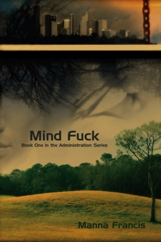 Mind Fuck - Administration Series
