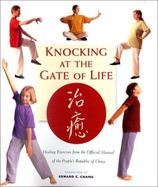 Knocking At The Gate Of Life - Healing Exercises From The Official Manual Of The People's Republic Of China - Thryft