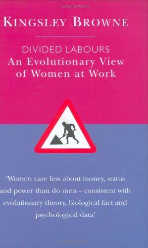 Divided Labours - An Evolutionary View Of Women At Work - Thryft