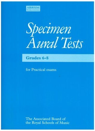 Specimen Aural Tests, Grades 6-8, for Practical Examinations Starting in 1996