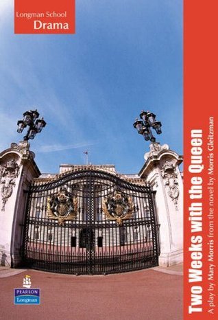Longman School Drama: Two Weeks With the Queen Playscript