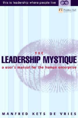 The Leadership Mystique: An Owner's Manual