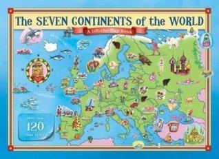 The Seven Continents of the World Lift the Flap Book - Thryft